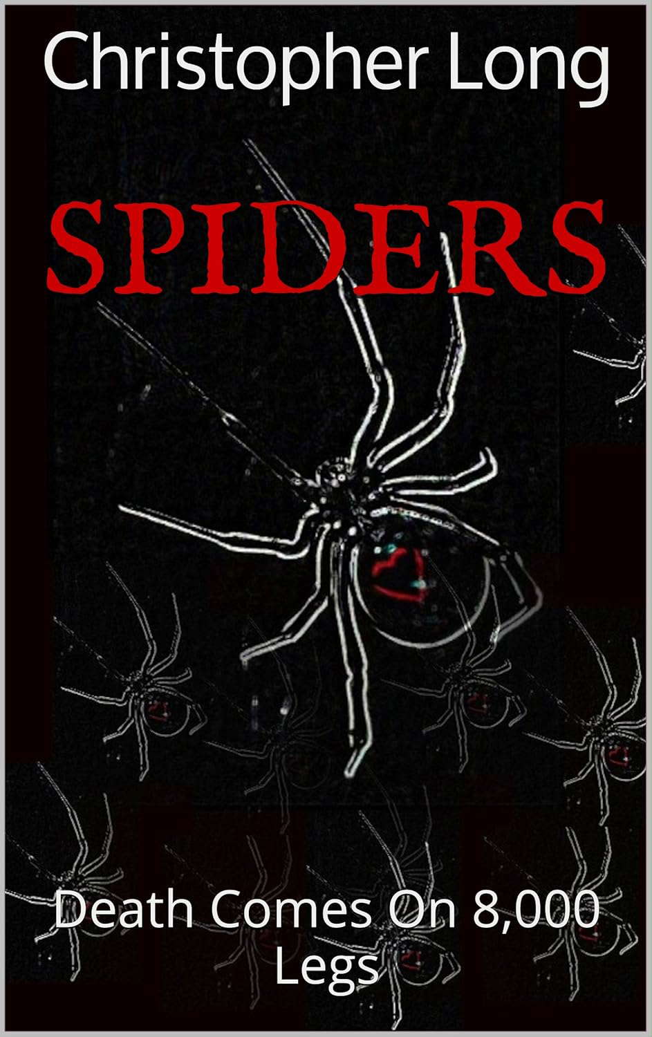 SPIDERS: Death Comes On 8,000 Legs (The VENOM Trilogy Book 1) poster