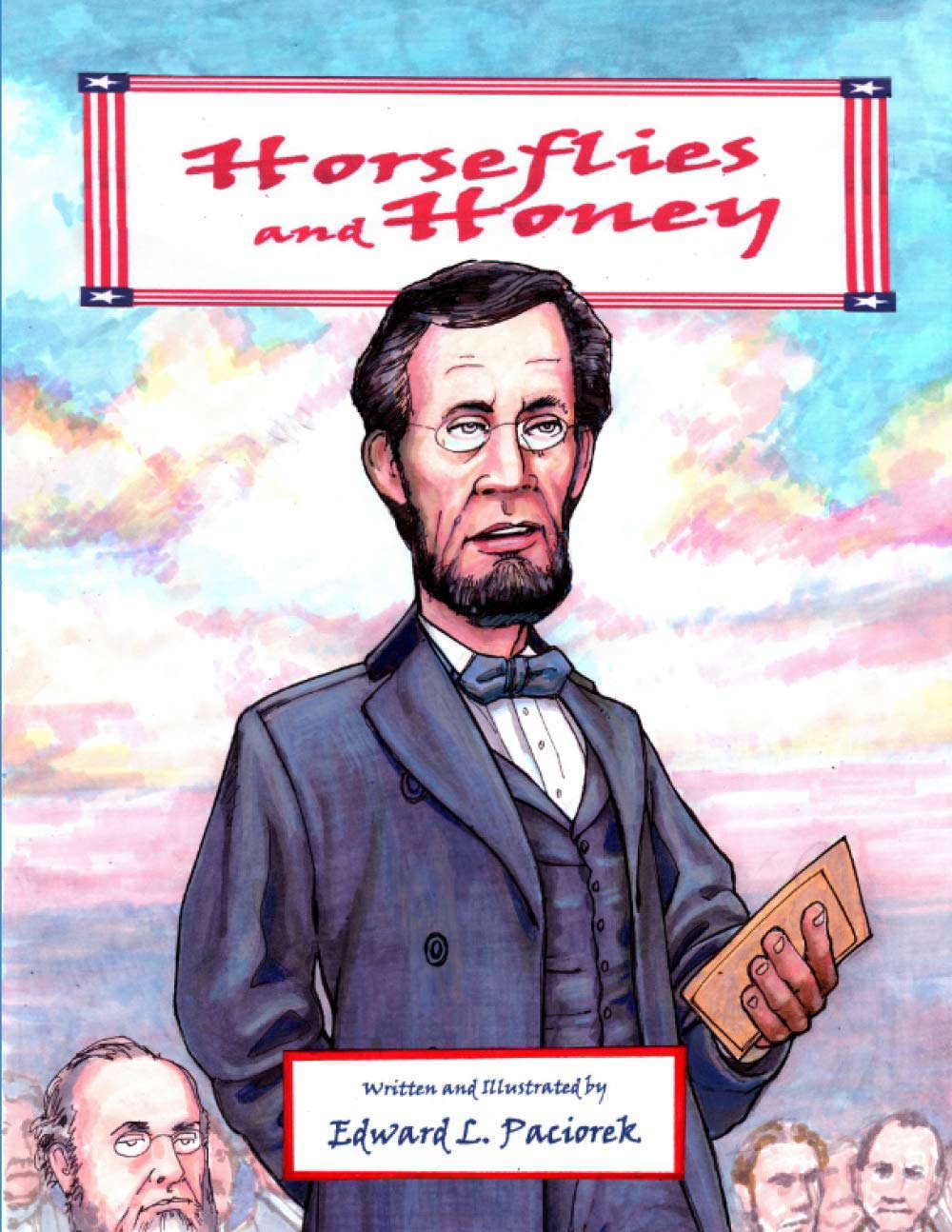 Horseflies and Honey: Abe Lincoln and the Gettysburg Address poster