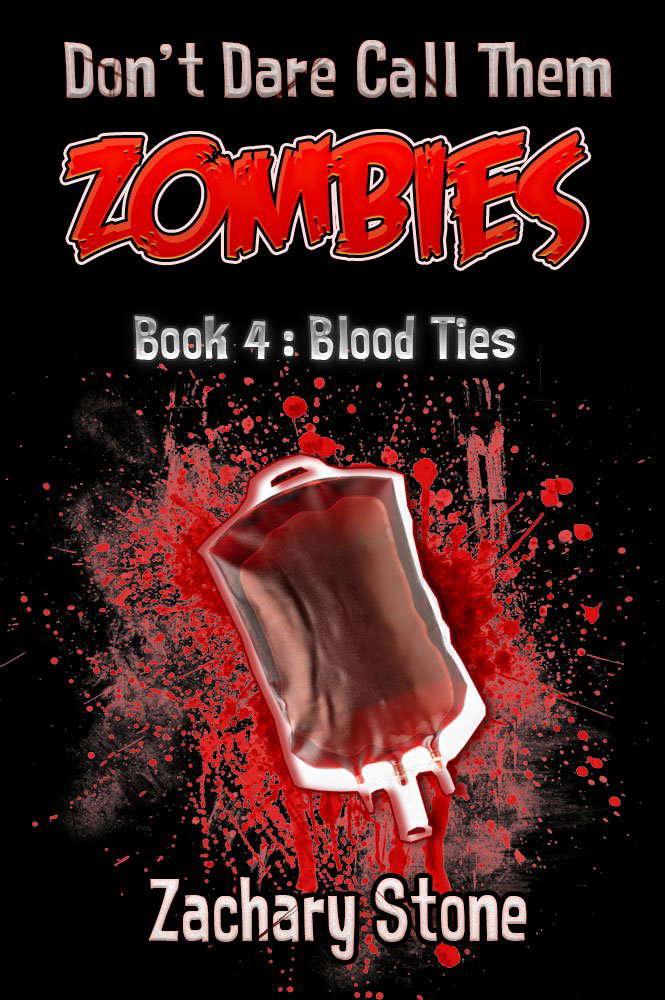 Blood Ties (Don't Dare Call Them Zombies Book 4) poster