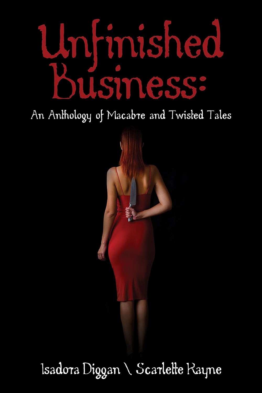 Unfinished Business: An Anthology of Macabre and Twisted Tales poster
