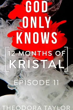God Only Knows: 12 Months of Kristal, Episode 11 poster