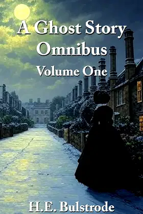 A Ghost Story Omnibus Volume One: Collected Ghost Stories 2016-2018 poster