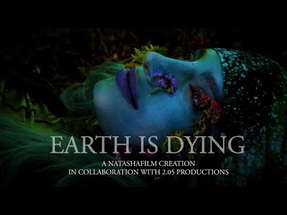 'EARTH IS DYING' - a micro short film by Natasha Pugh. poster