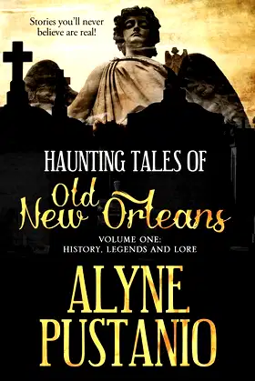 Haunting Tales of Old New Orleans, Volume One: History, Legends and Lore poster