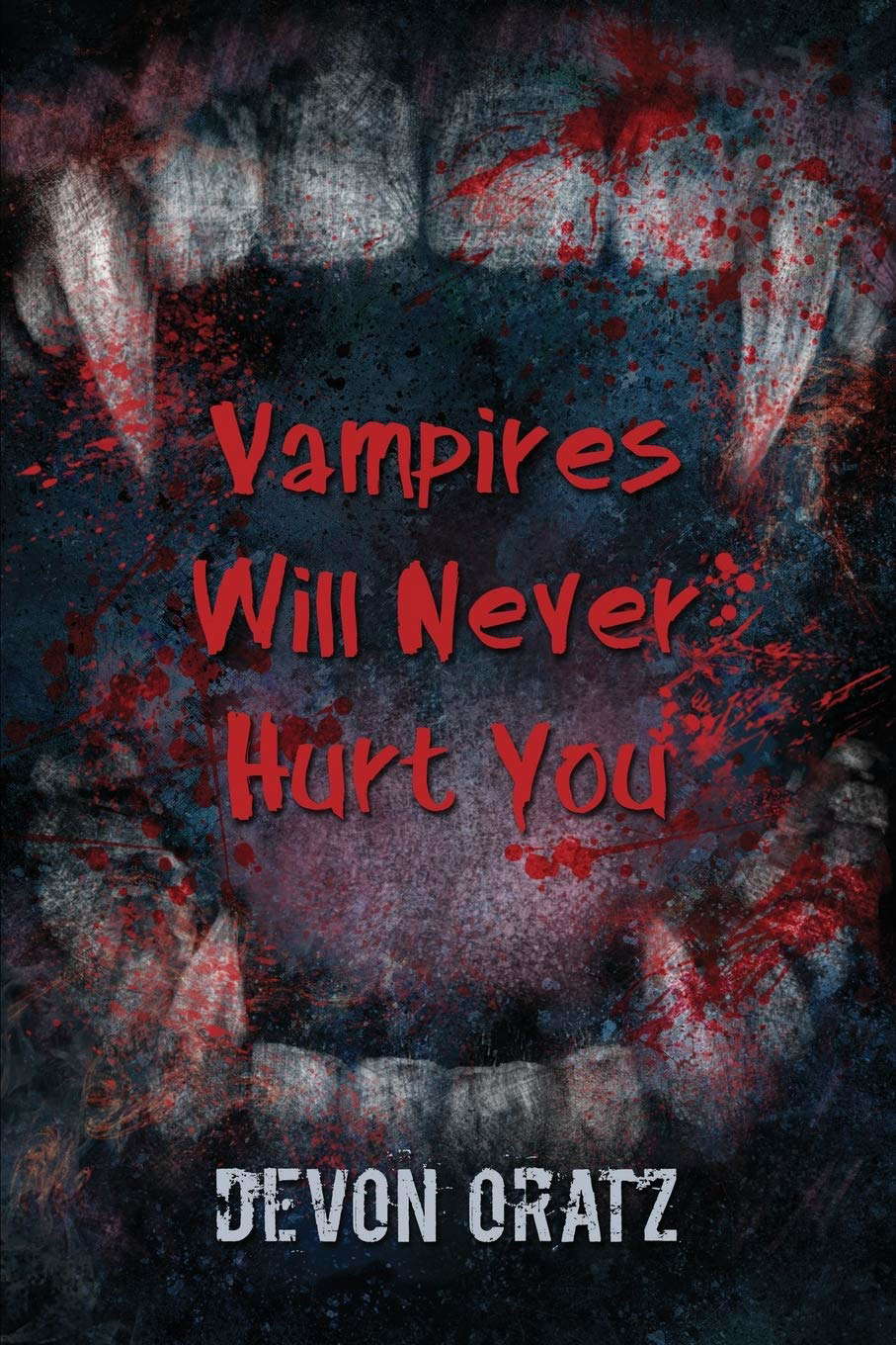Vampires Will Never Hurt You poster
