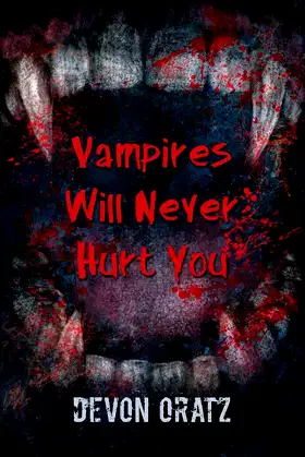 Vampires Will Never Hurt You poster