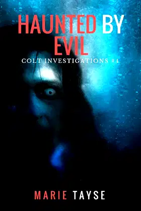Haunted By Evil (Colt Investigations Book 4) poster