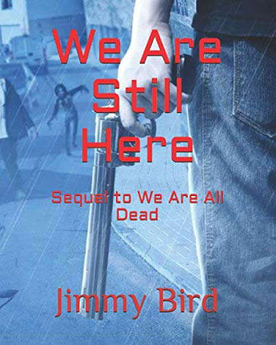 We Are Still Here: Sequel to We Are All Dead poster