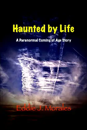 Haunted by Life: A Paranormal Coming of Age Story poster