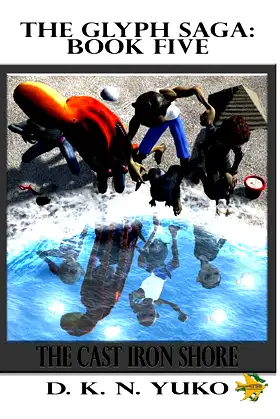The Glyph Saga: Book Five: The Cast Iron Shore poster