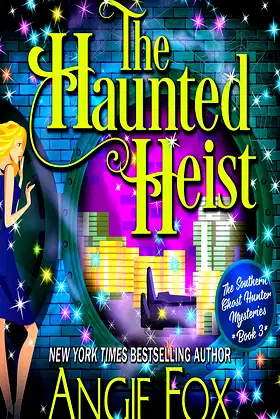 The Haunted Heist (Southern Ghost Hunter Mysteries, 3) poster