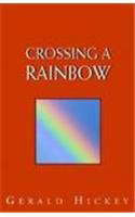 Crossing a Rainbow poster