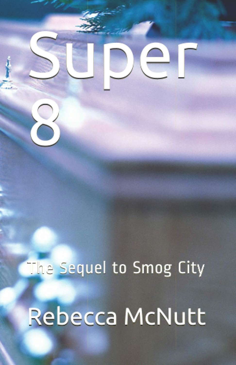 Super 8: The Sequel to Smog City poster