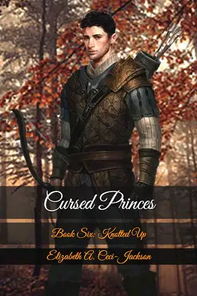Cursed Princes: Book Six: Knotted Up (Cursed Royalty) poster