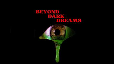 Beyond Dark Dreams OFFICIAL TRAILER poster