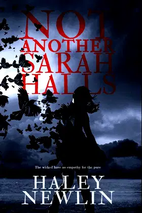 Not Another Sarah Halls: The wicked have no empathy for the pure poster
