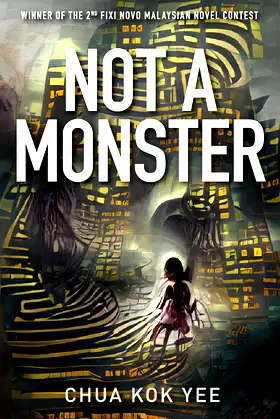 NOT A MONSTER (Fixi Novo Malaysian Novel Contest winners Book 2) poster