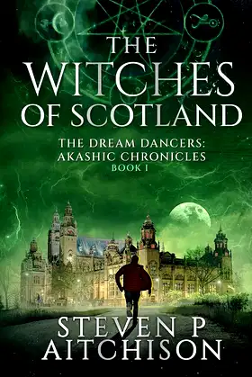 The Witches of Scotland: The Dream Dancers: Akashic Chronicles Book 1 poster