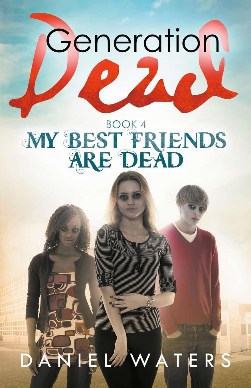 Generation Dead Book 4: My Best Friends Are Dead poster