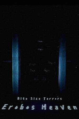 Bite Size Terrors: Erobos Heaven poster