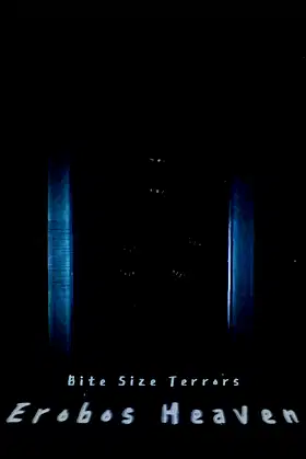 Bite Size Terrors: Erobos Heaven poster