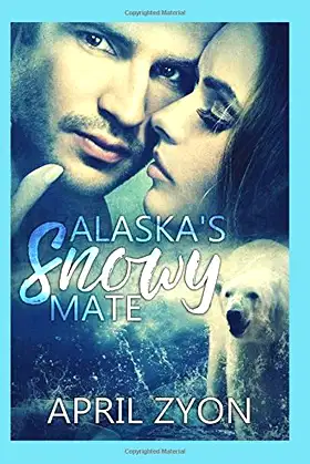 Alaska's Snowy Mate (Winter Rescue Bears) poster