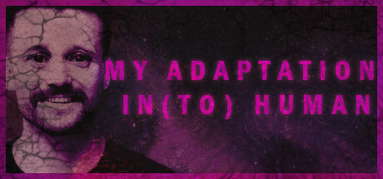 MY ADAPTATION IN(TO) HUMAN capsule