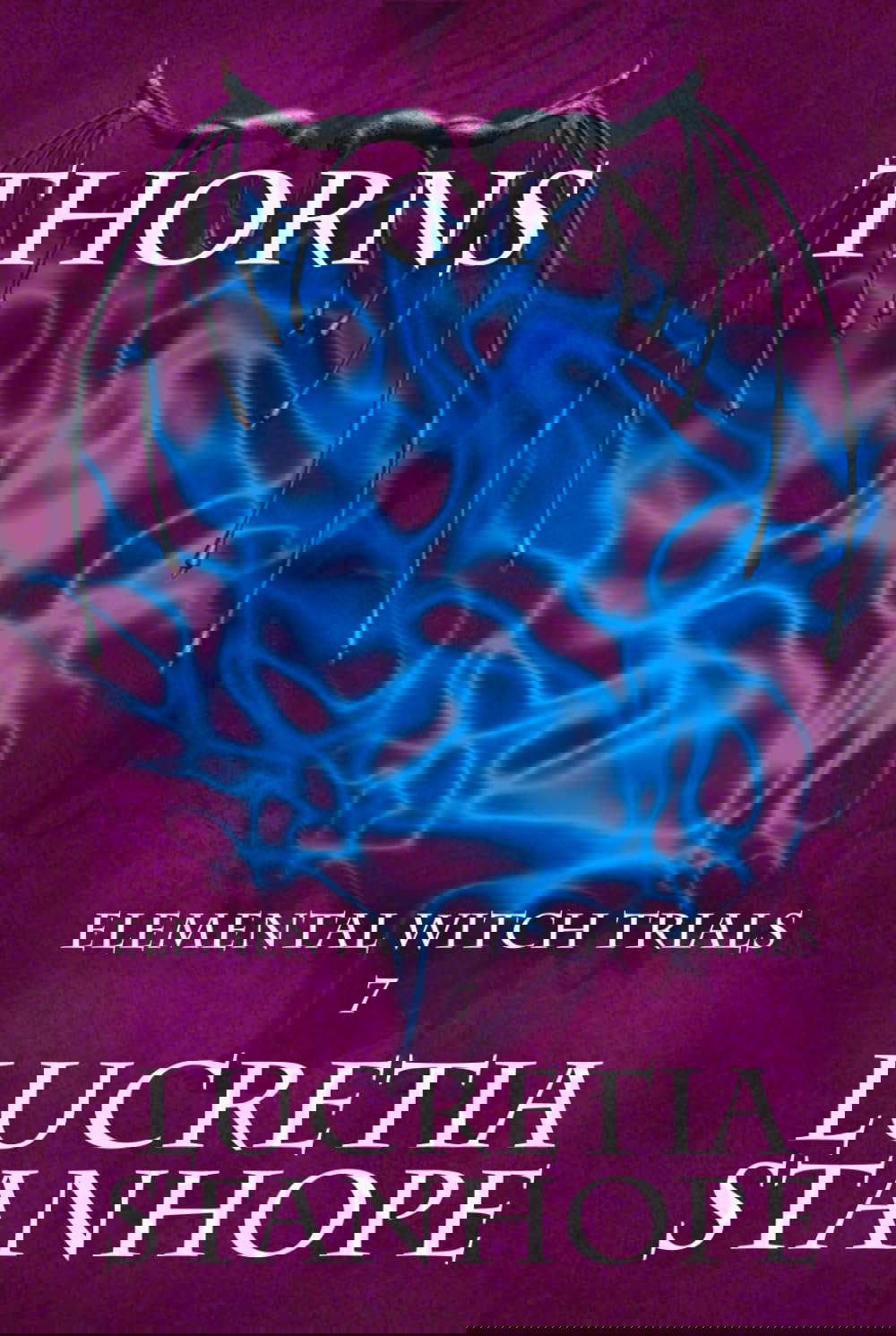 Thorns (Elemental Witch Trials Singles) poster