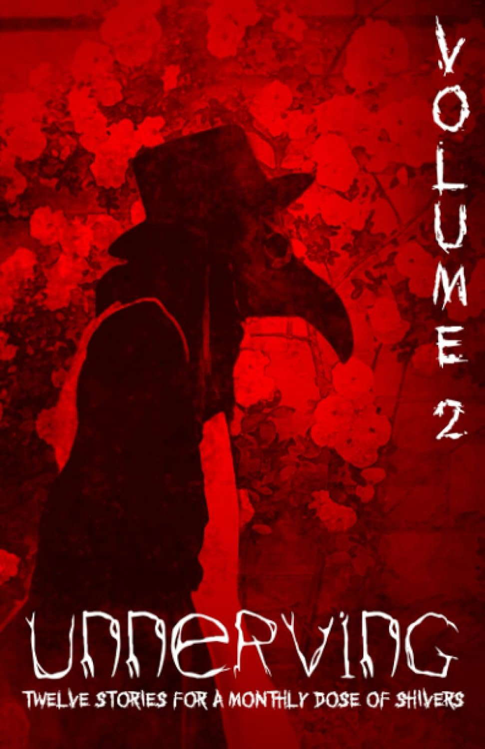 Unnerving: Volume Two: Twelve Stories for a Monthly Dose of Shivers poster