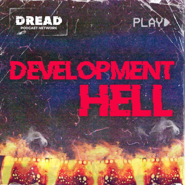 Development Hell: The Unmade Horror Movie Podcast poster