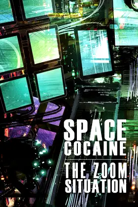 The Zoom Situation (Space Cocaine) poster
