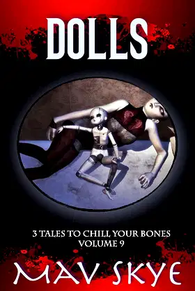 Dolls: A Horror Short Story Collection (3 Tales to Chill Your Bones Book 9) poster