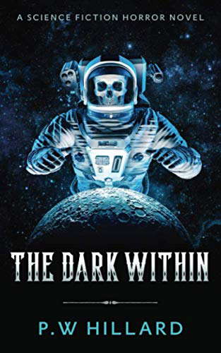 The Dark Within: A Science Fiction Horror Novel (Dark Galaxy) poster