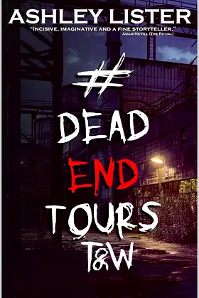 #DeadEndTours: T&W poster