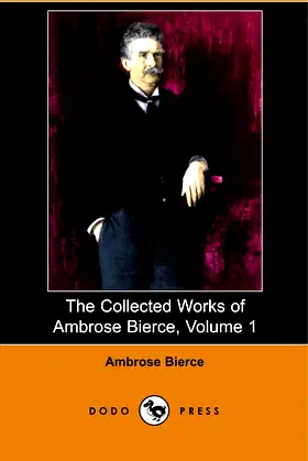 The Collected Works of Ambrose Bierce, Volume 1 (Dodo Press) poster