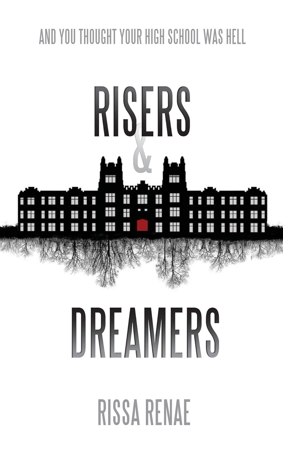 Risers and Dreamers: And you thought your High School was Hell poster