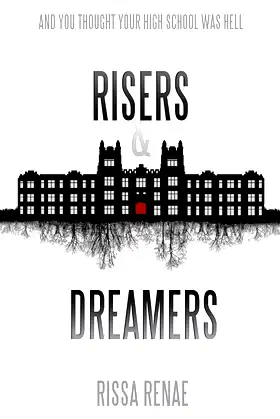 Risers and Dreamers: And you thought your High School was Hell poster