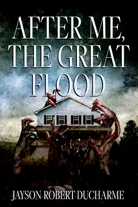 After Me, the Great Flood: A Haunted House Novella poster