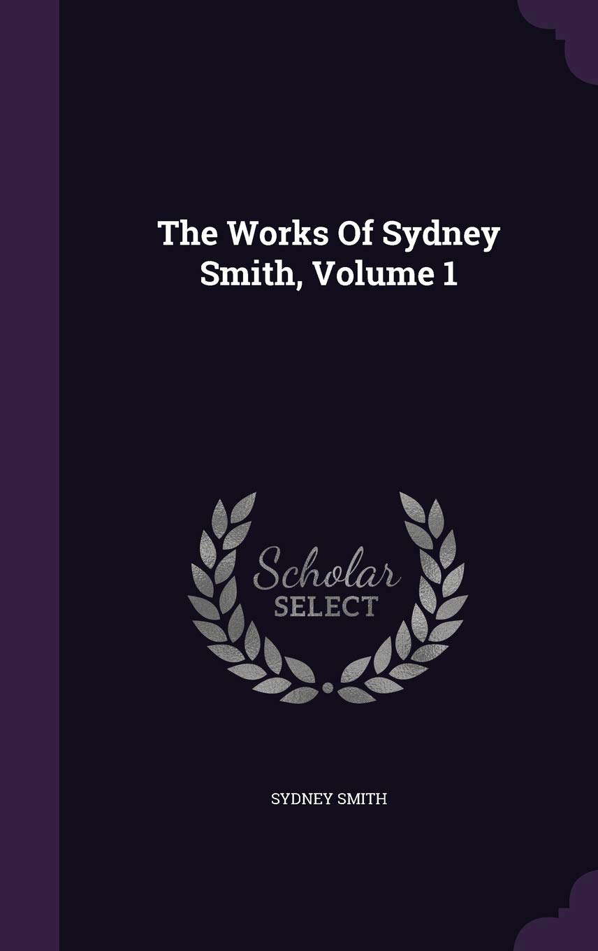 The Works Of Sydney Smith, Volume 1 poster