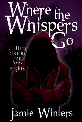 Where the Whispers Go: Chilling Stories for Dark Nights poster