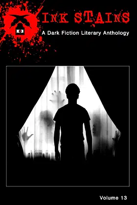 Ink Stains, Volume 13: A Dark Fiction Literary Anthology poster