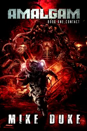 AMALGAM: BOOK ONE: CONTACT - A Space Horror Novel - Book 1 of 4 poster
