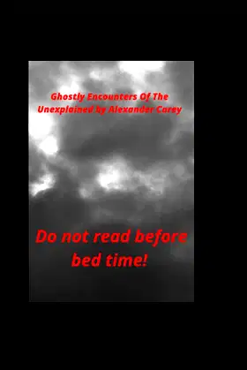 Ghostly Encounters Of The Unexplained poster