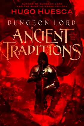 Dungeon Lord: Ancient Traditions (The Wraith's Haunt - A litRPG series) poster