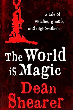 The World is Magic: A Tale of Witches, Ghouls, and Nightwalkers poster