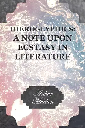 Hieroglyphics: A Note upon Ecstasy in Literature poster