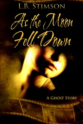 As the Moon Fell Down poster