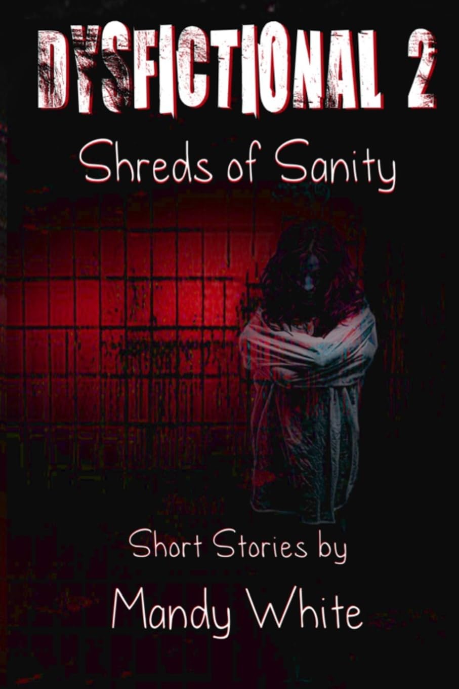 Dysfictional 2: Shreds of Sanity (Dysfunctional Fiction) poster