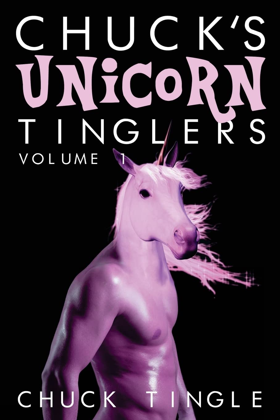 Chuck's Unicorn Tinglers: Volume 1 poster
