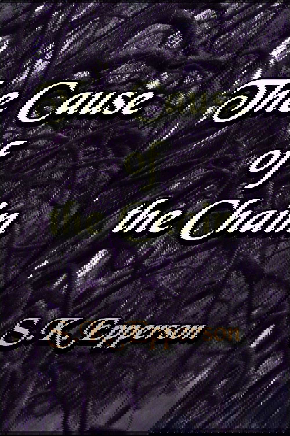 The Cause of the Chain poster
